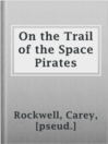 Cover image for On the Trail of the Space Pirates